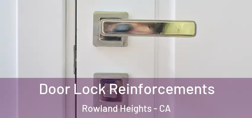  Door Lock Reinforcements Rowland Heights - CA
