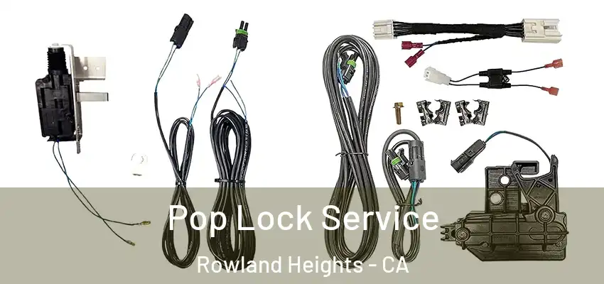  Pop Lock Service Rowland Heights - CA